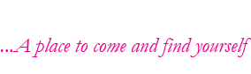 A place to come and find yourself